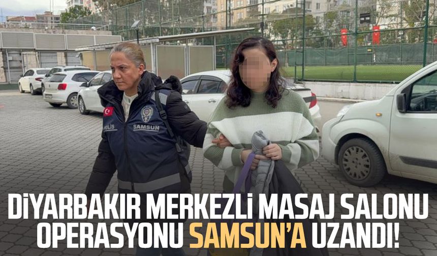 Diyarbakır merkezli masaj salonu operasyonu Samsun'a uzandı: 2 gözaltı