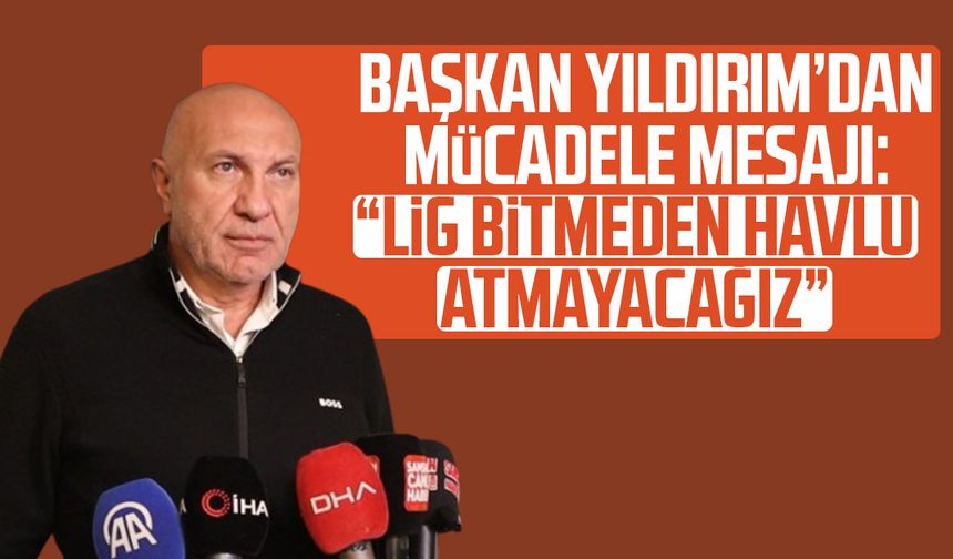 Yüksel Yıldırım: 'Ligi ilk 5'te bitiremezsek bu bir başarısızlıktır'