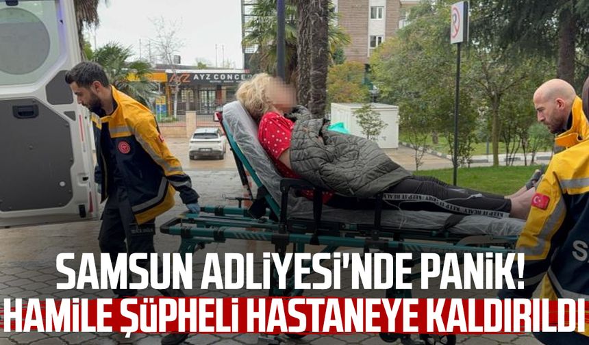 Mahkemede erken doğum alarmı: Hamile şüpheli hastaneye kaldırıldı