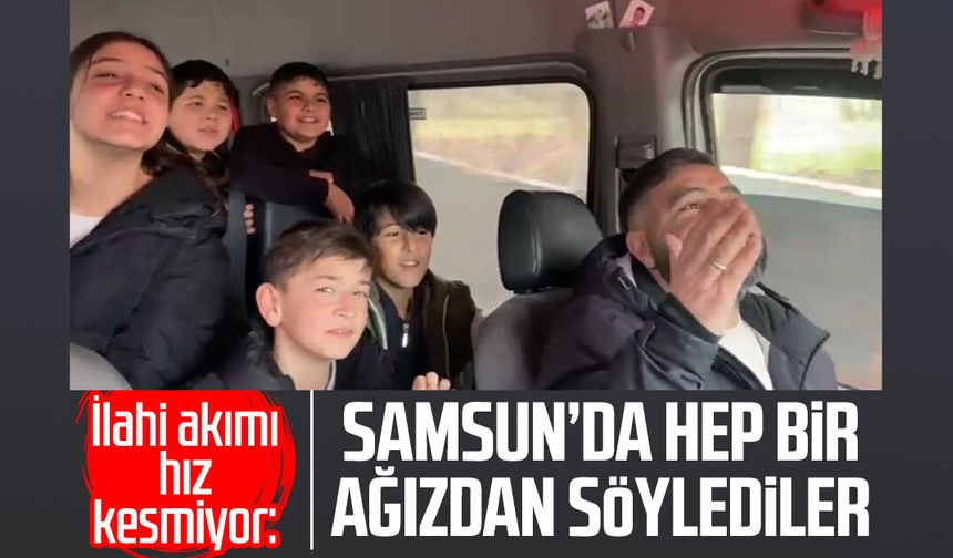İlahi akımı hız kesmiyor: Samsun’da hep bir ağızdan söylediler