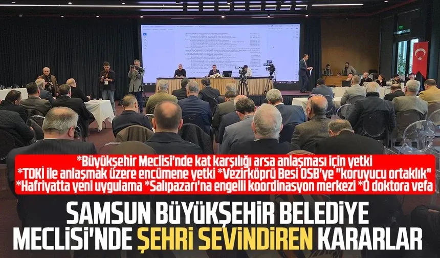 Samsun Büyükşehir Belediye Meclisi'nde şehri sevindiren kararlar!