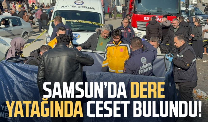 Canik'te 52 yaşındaki adam derede ölü bulundu