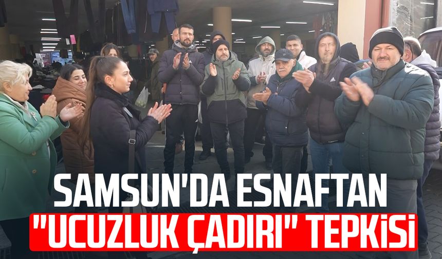 Samsun'da esnaftan "ucuzluk çadırı" tepkisi