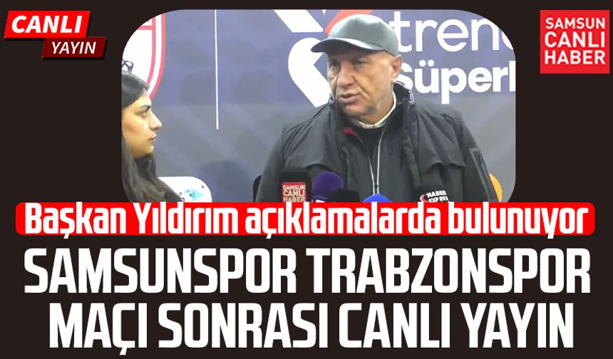 Samsunspor - Trabzonspor maçı sonrası canlı yayın