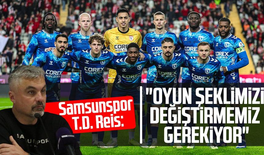 Samsunspor T.D. Thomas Reis: "Oyun şeklimizi değiştirmemiz gerekiyor"