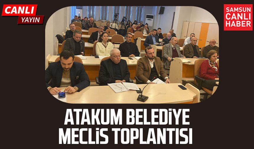 Atakum Belediye Meclis Toplantısı 2 Mart Pazartesi