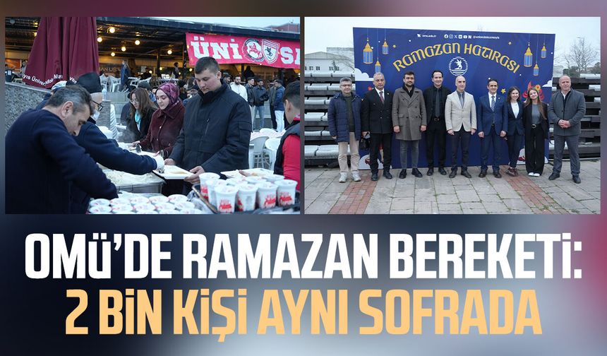 OMÜ'de 2 bin kişi aynı iftar sofrasında buluştu