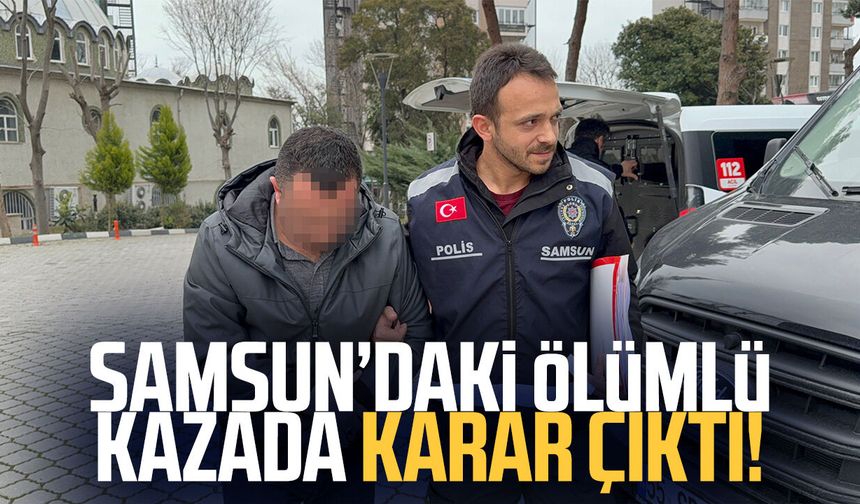 Samsun'da ölümlü kazaya karışan minibüs sürücüsü tutuklandı