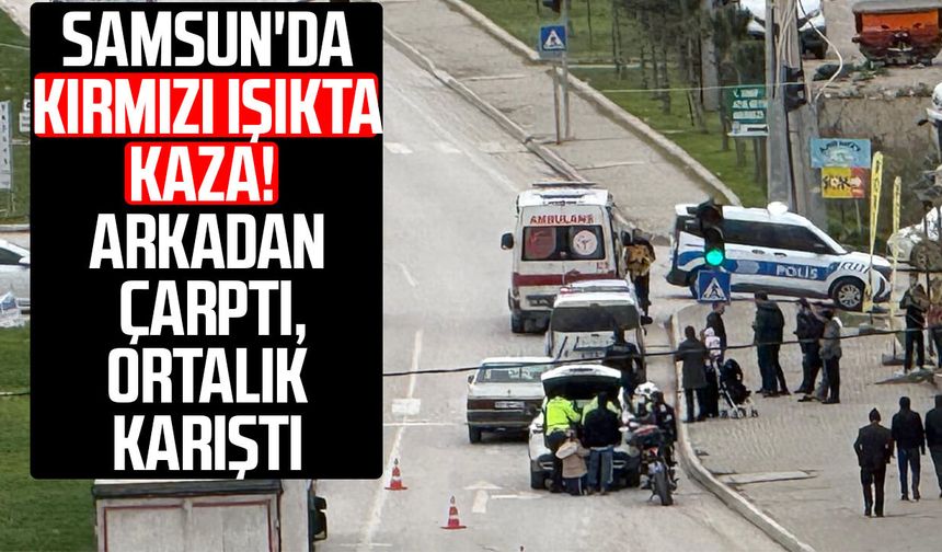 Samsun'da kırmızı ışıkta kaza: 4 yaralı