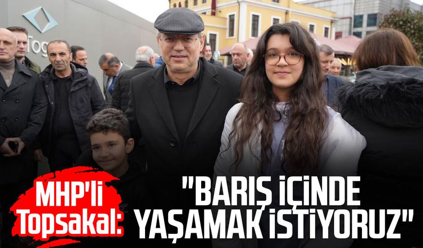 MHP Genel Başkan Yardımcısı Topsakal: 'Avrupa Türklerle iyi geçinmek zorunda'
