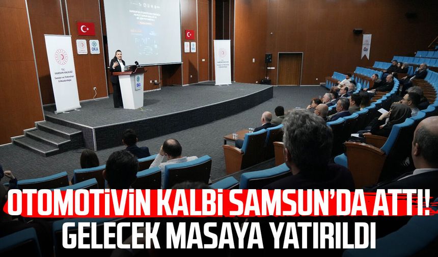 Samsun'da Otomotiv Sektörünün Mevcut Durum Analizi ve Gelişim Potansiyeli Paydaş Çalıştayı