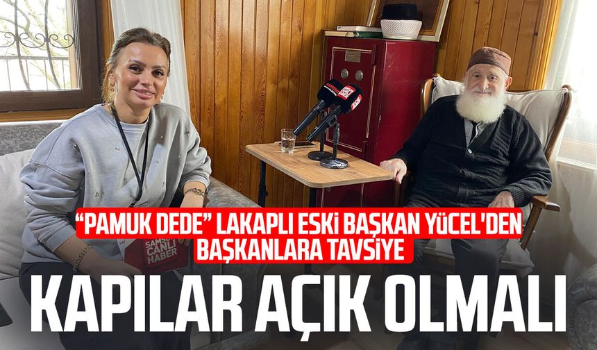 “Pamuk Dede” lakaplı eski başkan Galip Mustafa Yücel'den başkanlara tavsiye