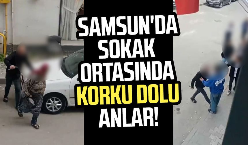 Samsun'da sokak ortasında korku dolu anlar!