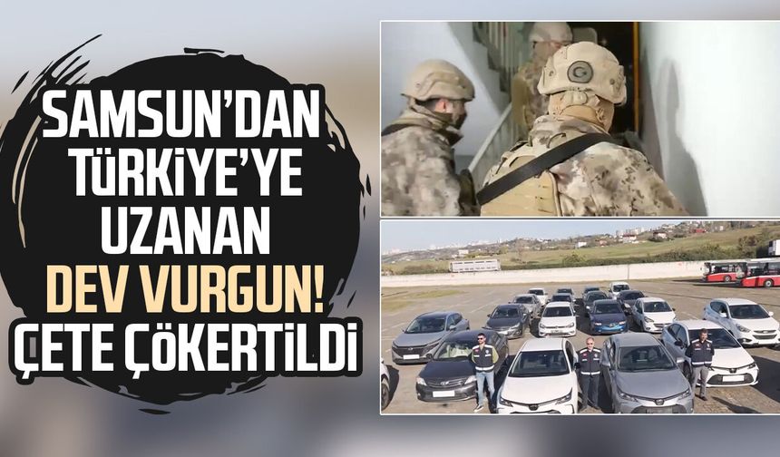 Samsun merkezli 13 ilde düzenlenen operasyonda milyonluk araç vurgunu yapan çete çökertildi