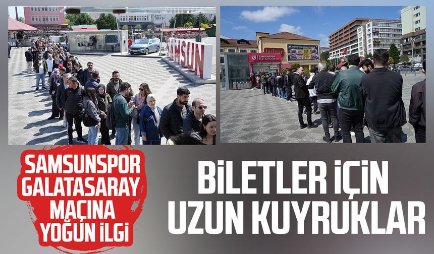 Samsun'da şampiyonluk maçı heyecanı: Biletler için kuyruk oluştu