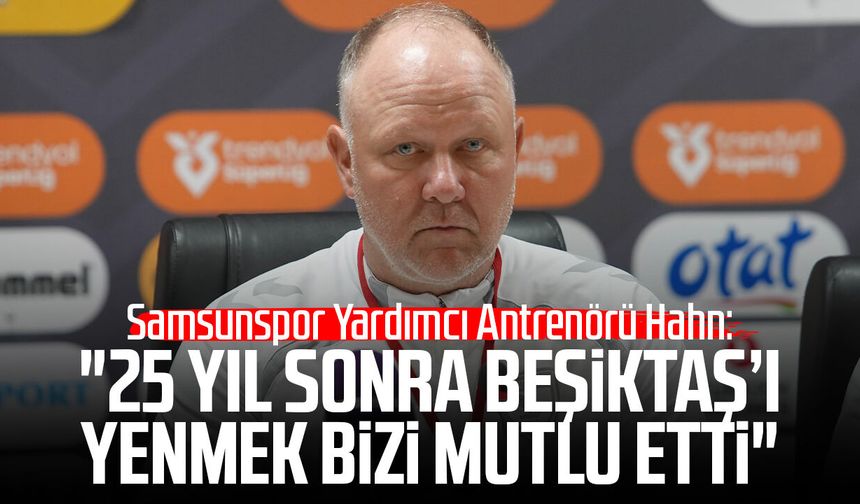 Sebastian Hahn: '25 yıl sonra Beşiktaş'ı yenmek bizi mutlu etti'