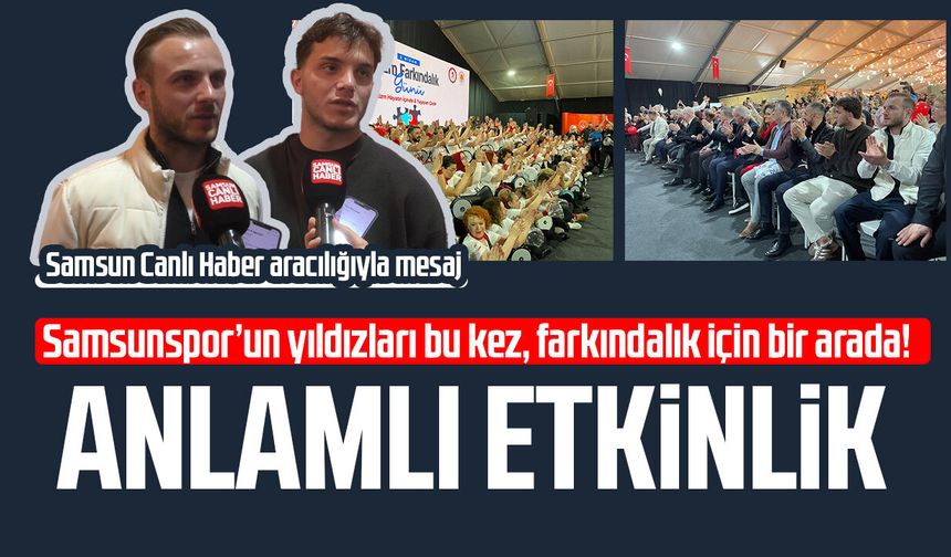 Samsunspor'dan güçlü destek! Samsun’da anlamlı etkinlik