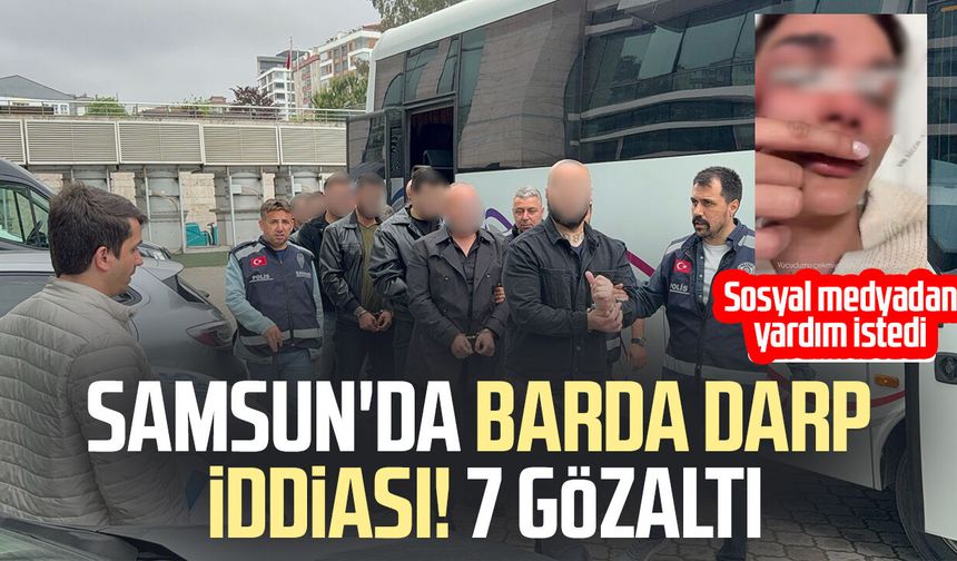 Samsun'da barda darp iddiası! 7 gözaltı