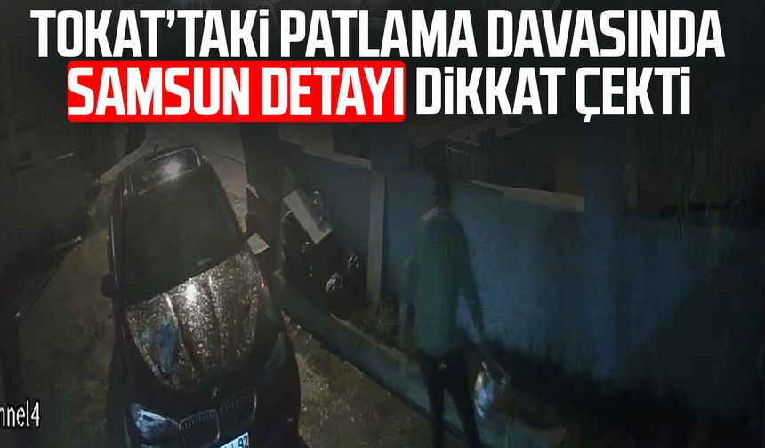 Tokat’taki patlama davasında Samsun'daki otel detayı dikkat çekti