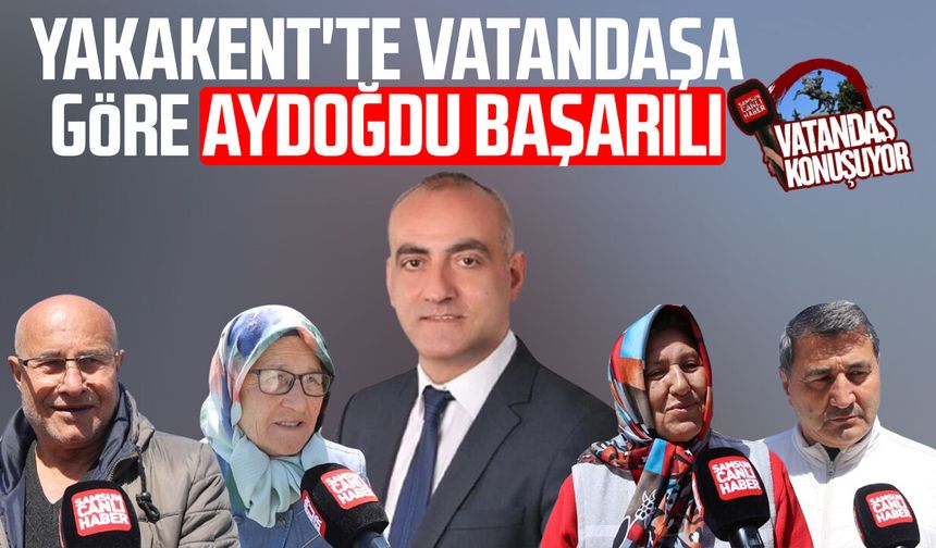 Yakakent'te vatandaşa göre Şerafettin Aydoğdu başarılı