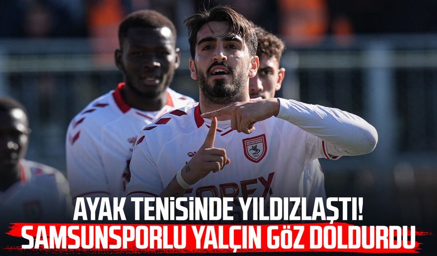 Ayak tenisinde yıldızlaştı! Samsunsporlu Yalçın Kayan göz doldurdu - samsuncanlihaber.com