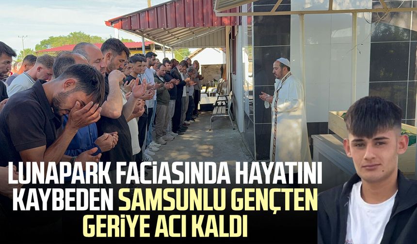Lunapark faciasında ölen genç son yolculuğuna uğurlandı