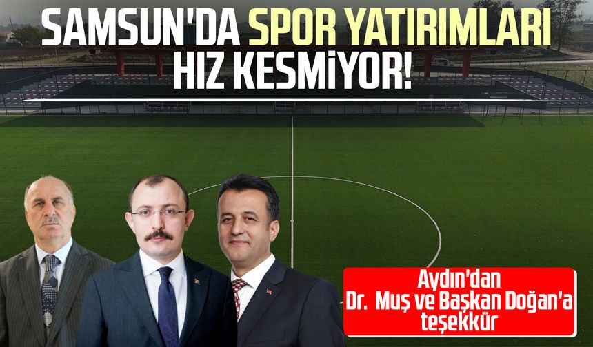 Samsun'da spor yatırımları hız kesmiyor!