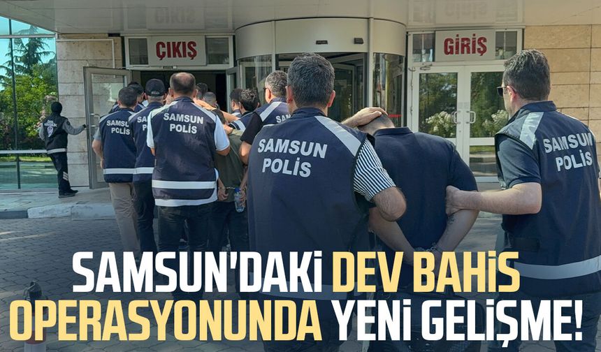 Samsun'da yasa dışı bahisten 27 kişi daha adliyeye sevk edildi