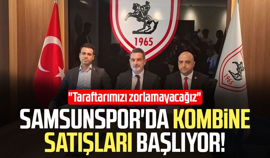 Samsunspor'da kombine satışları başlıyor! İşte tüm detaylar