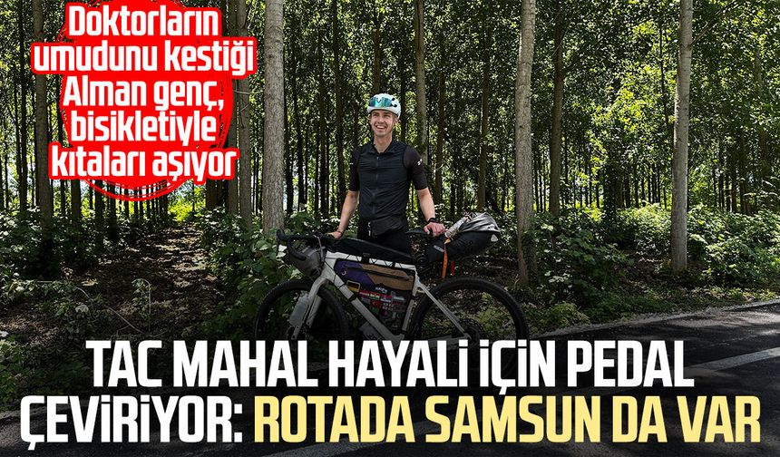 Tac Mahal hayali için pedal çeviriyor: Rotada Samsun da var