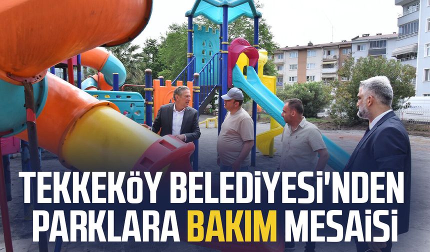 Tekkeköy'de Sıtkı Ünal Yücel Parkı'nda yenileme çalışması
