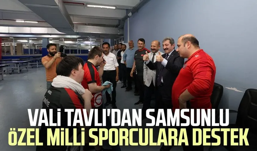 Vali Orhan Tavlı'dan Samsunlu özel milli sporculara destek
