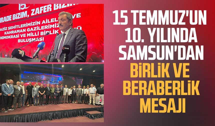 Samsun'da 15 Temmuz gazileri ve şehit aileleri buluşması