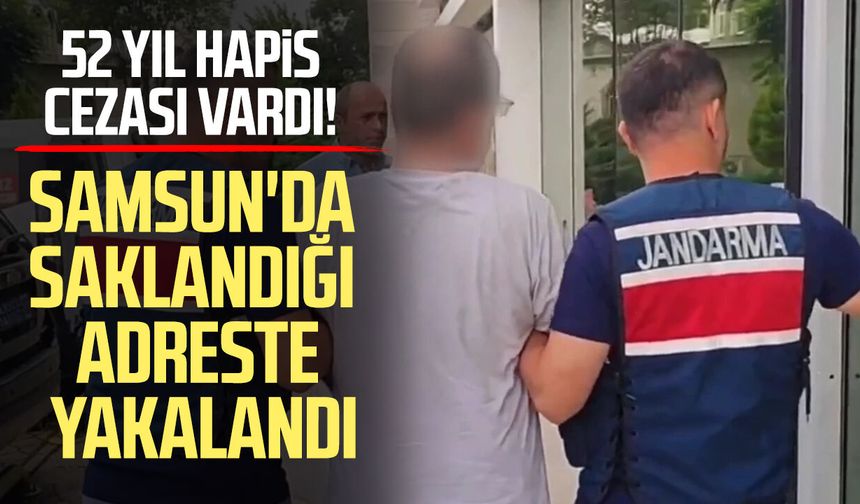 Samsun'da 52 yıl hapisle aranan firari yakalandı