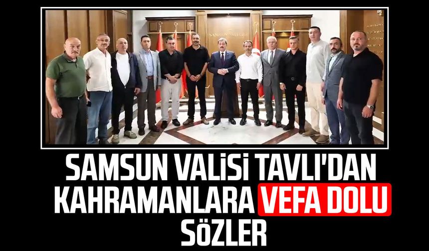 Vali Tavlı: '15 Temmuz milli irade kahramanlarımız da sonsuza kadar minnetle anılacak'