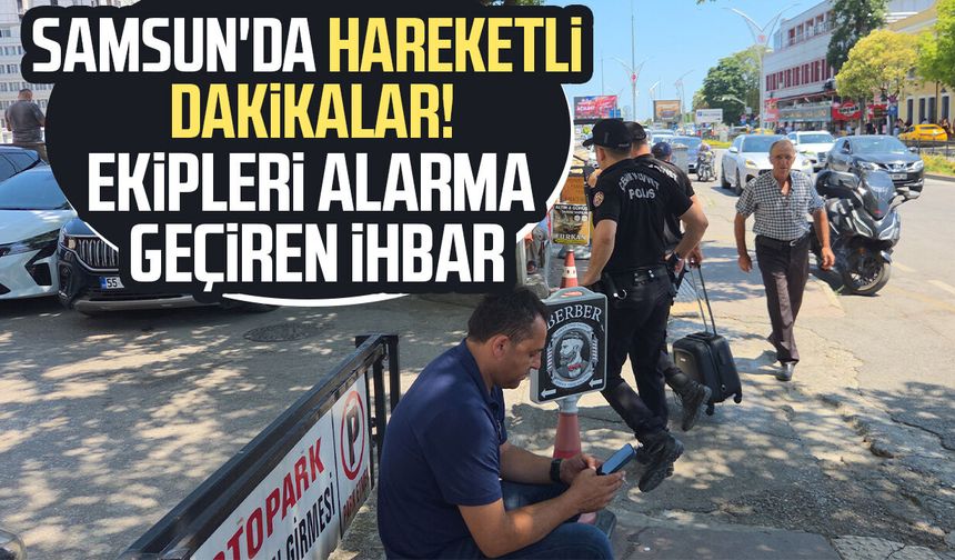 Samsun'da şüpheli valiz paniği