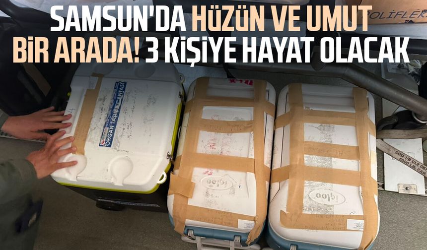 Samsun'da genç kızın organları 3 kişiye umut oldu