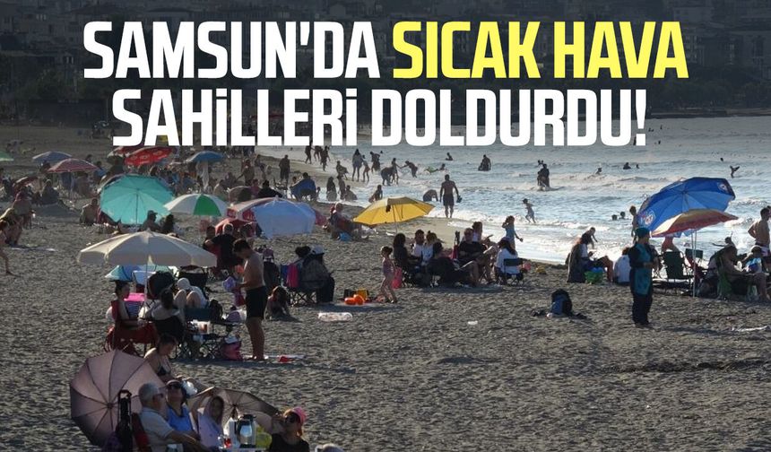 Samsun'da hava sıcaklığı arttı, vatandaşlar denize akın etti