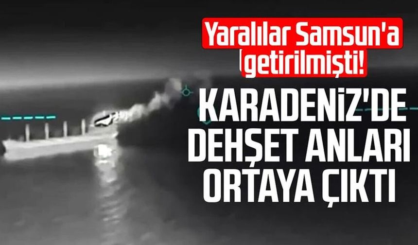 Yaralılar Samsun'a getirilmişti! Karadeniz'de dehşet anları ortaya çıktı