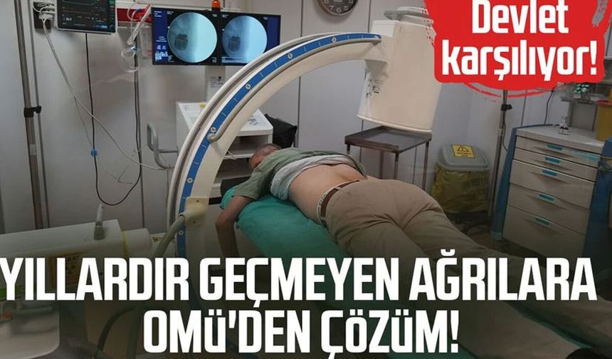 Geçmeyen ağrılara OMÜ'de umut: Hastalar ağrı piliyle yeniden hayata tutunuyor