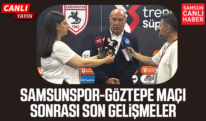 Samsunspor-Göztepe maçı sonrası son gelişmeler