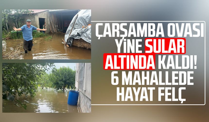 Çarşamba Ovası'nı sağanak vurdu