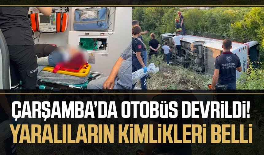 Samsun'daki kazada yaralıların isimleri belli oldu