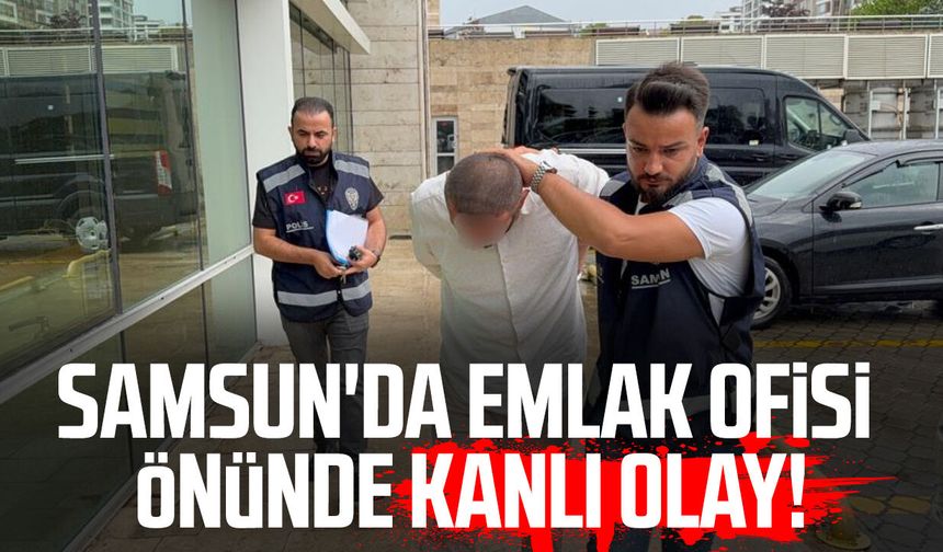 Samsun'da emlak ofisi önünde müteahhidi vuran meslektaşı tutuklandı