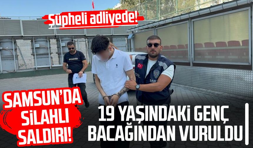 Samsun'da silahlı yaralama zanlısı adliyeye sevk edildi