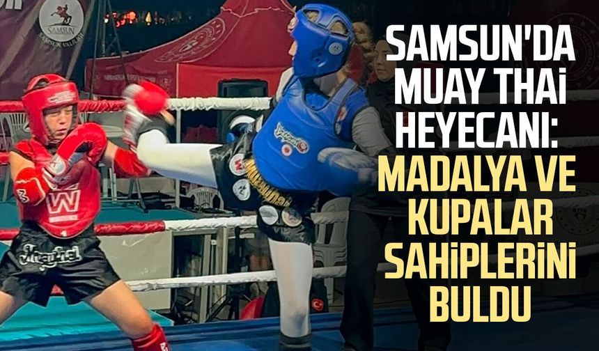 Samsun'da Muay Thai heyecanı: Madalya ve kupalar sahiplerini buldu