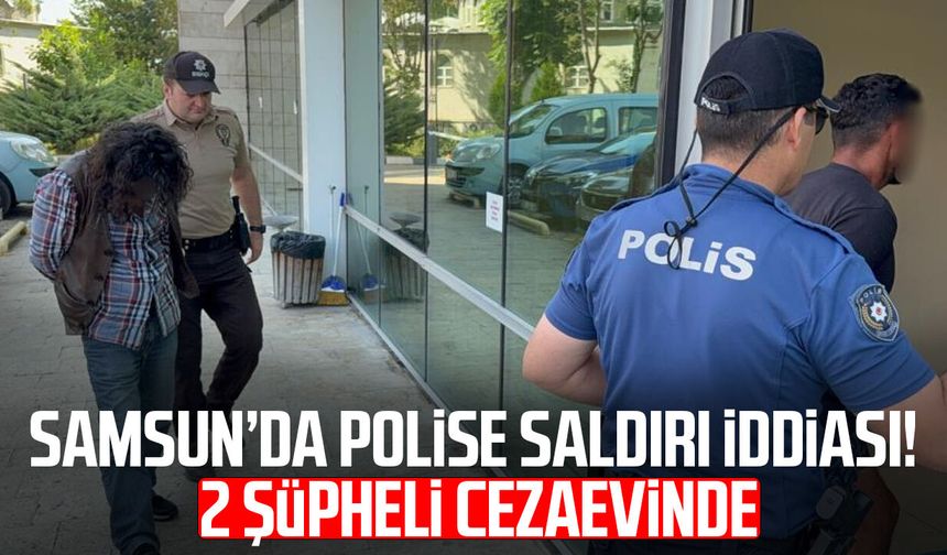 Polise saldırıp görevini yaptırmayan 2 şüpheli tutuklandı