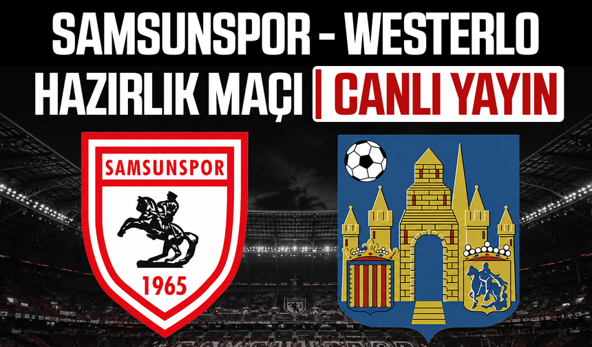 Samsunspor - Westerlo hazırlık maçı | CANLI YAYIN