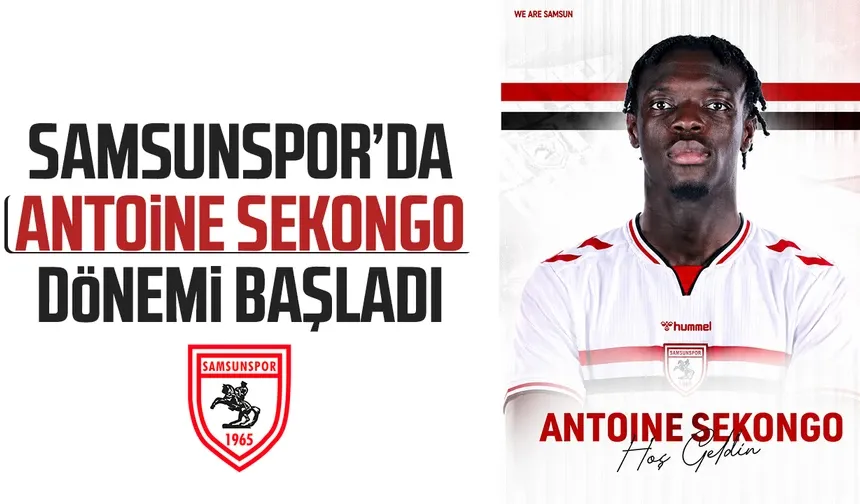 Samsunspor'da Antoine Sekongo dönemi başladı
