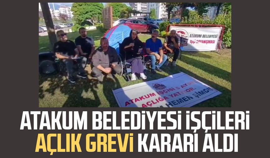 Atakum Belediyesi işçileri açlık grevi kararı aldı